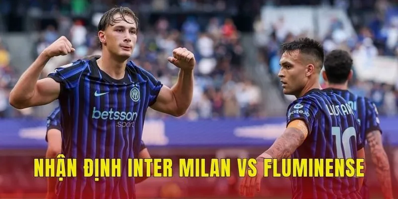 Nhận định Inter Milan vs Fluminense