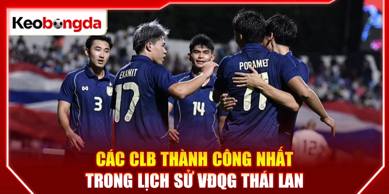 Các CLB thành công nhất trong lịch sử VĐQG Thái Lan