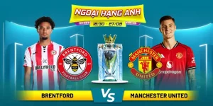 soi-keo-brentford-vs-manchester-united